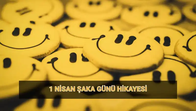 1 Nisan Şaka Günü: Geleneğin Derinliği ve Eğlenceli Tarihi