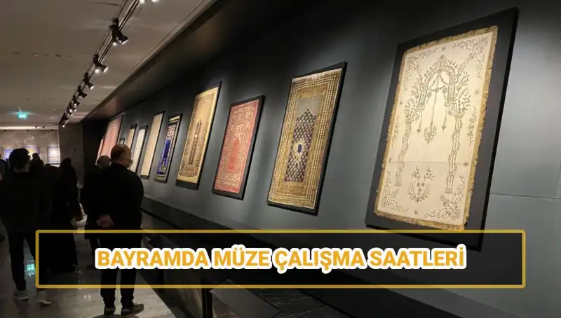 Ramazan Bayramı'nda Müzelerin Açılış ve Kapanış Saatleri Hakkında Her Şey
