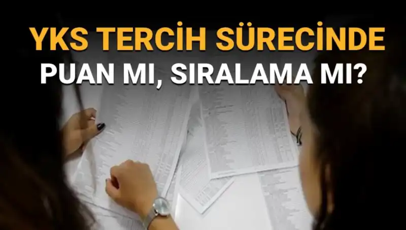 YKS Tercih Rehberi: Puan mı Sıralama mı? İşte Doğru Tercih Stratejileri