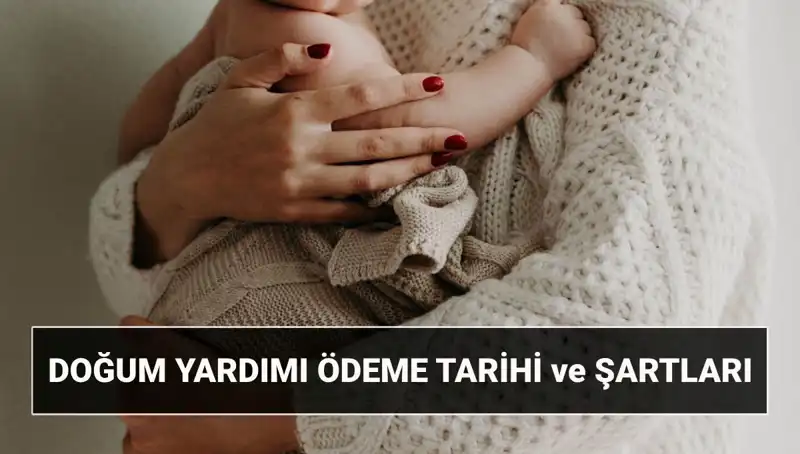 2025 Doğum Yardımı Başvurusu: Şartlar ve Detaylar Açıklandı!