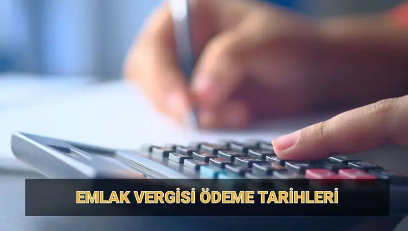2025 Emlak Vergisi Ödeme Tarihleri ve Tutarları Hakkında Bilmeniz Gerekenler