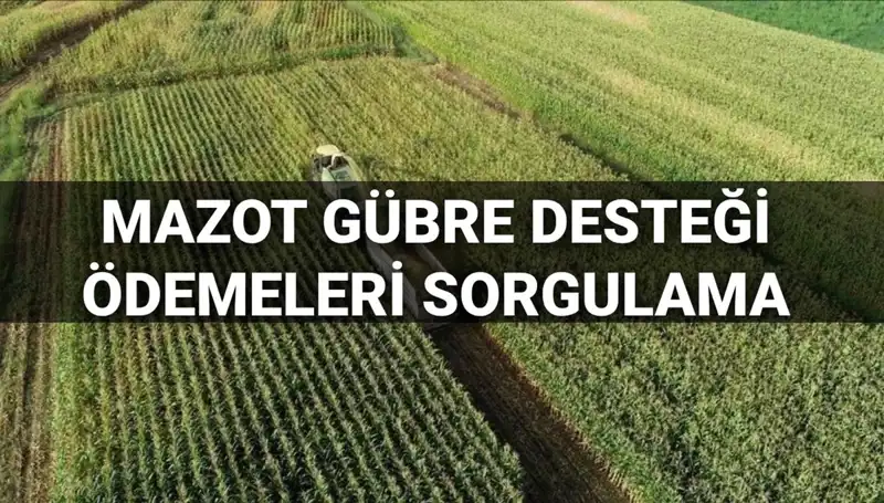 2025 Mazot ve Gübre Desteği Ödemeleri: Ne Zaman Yatacak, Nasıl Sorgulanır?